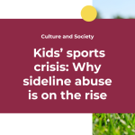 kids sport crisis: why sideline abuse is on the rise